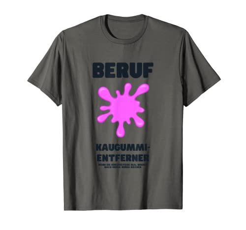 Beruf : Kaugummi-Entferner T-Shirt
